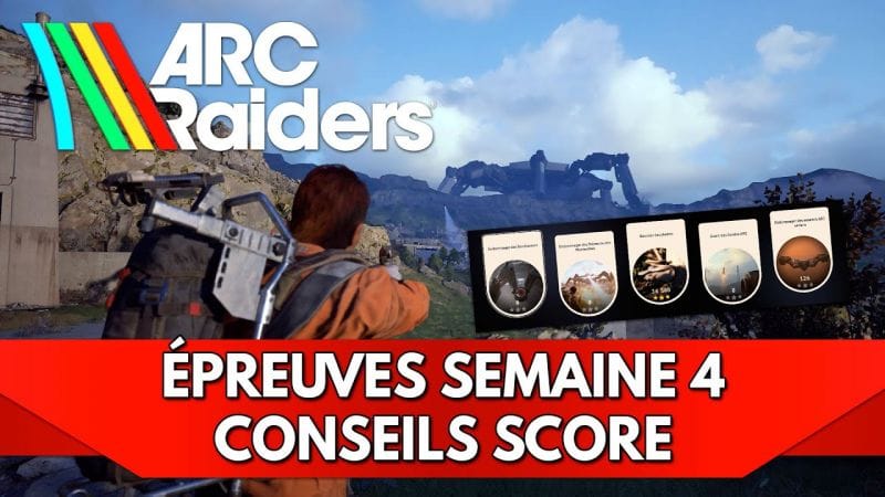 Arc Raiders Épreuves FR : Semaine 4, Conseils pour faire un bon Score