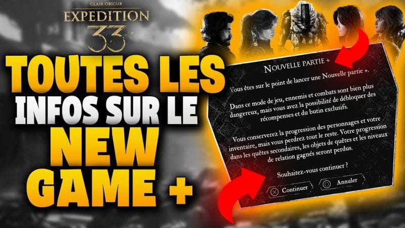 💬​Toutes les infos sur le NEW GAME+ de Clair Obscur Expédition 33 - Faut t'il passer le cap ou pas?