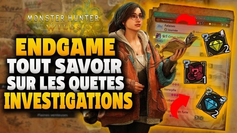 GUIDE ENDGAME : Tout Savoir sur les QUETES INVESTIGATIONS ! de Monster Hunter Wilds