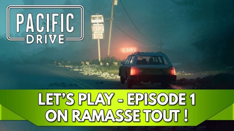 Pacific Drive Gameplay FR : Let's Play, Episode 1 - On ramasse Tout !