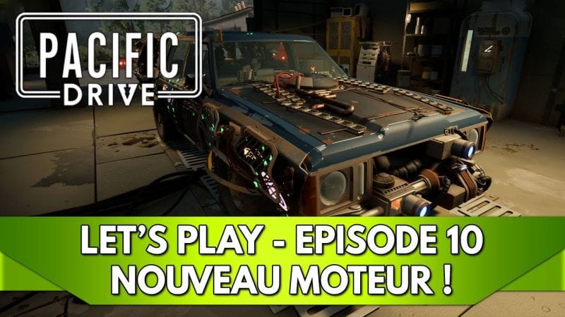 Pacific Drive Gameplay FR : Let's Play, Episode 10, nouveau moteur
