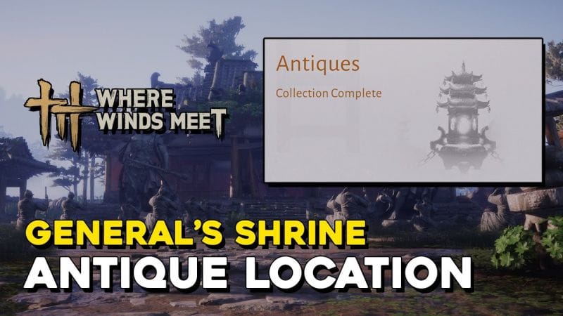 Where Winds Meet General's Shrine Antique Location