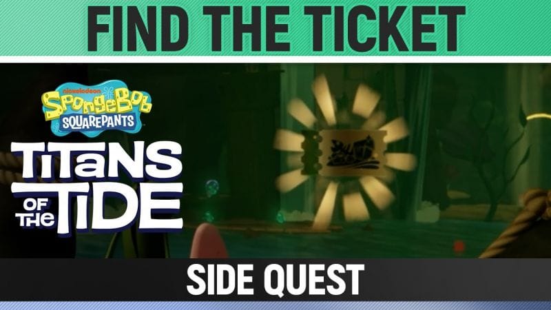 Spongebob: Titans of the Tide - Find The Ticket - Side Quest