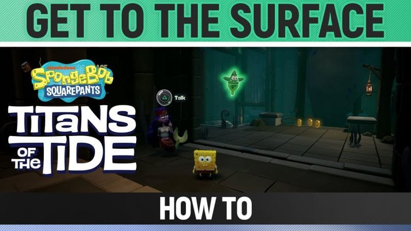 Spongebob: Titans of the Tide - Get to the Surface - How to