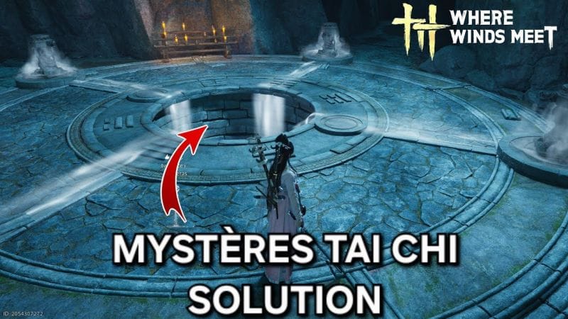 Solution Enigme : Mystères du Tai Chi – WHERE WINDS MEET (4K PC)