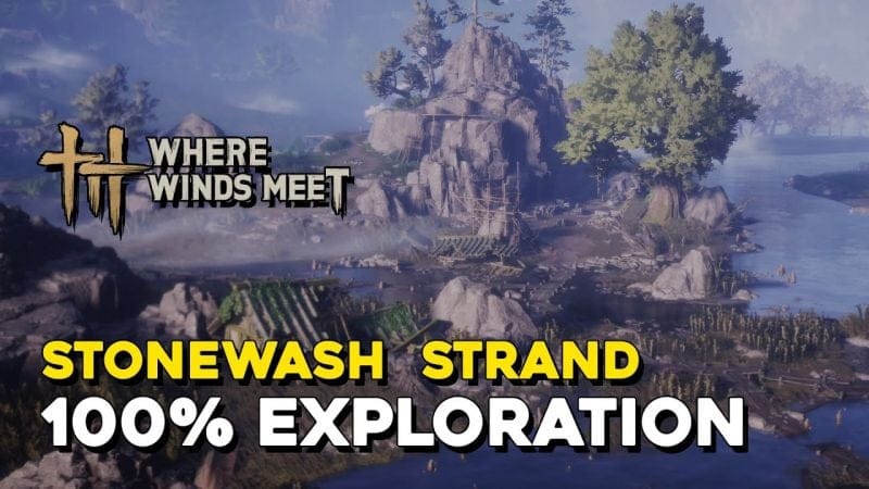 Where Winds Meet Stonewash Strand 100% Exploration (Sentient Beings)