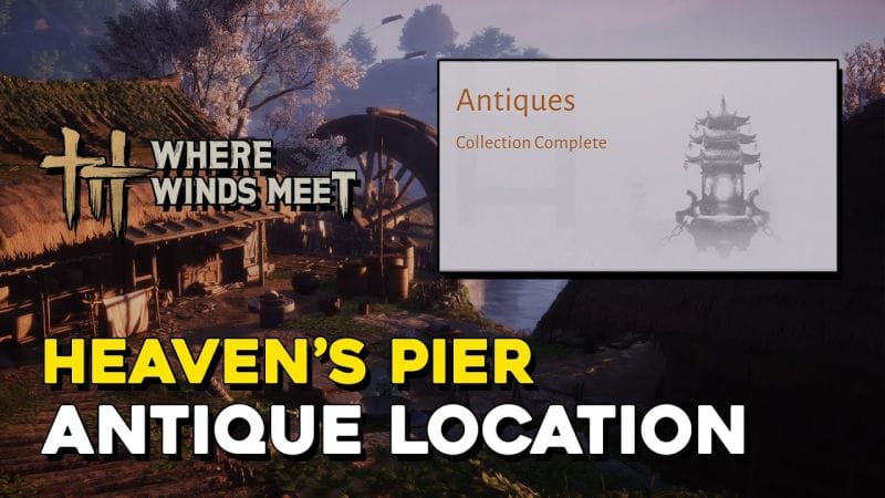 Where Winds Meet Heaven's Pier Antique Location