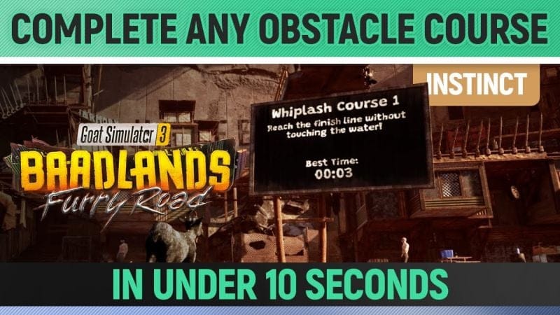 Goat Simulator 3: Baadlands Furry Road - Instinct – Complete any Obstacle Course in Under 10 Seconds