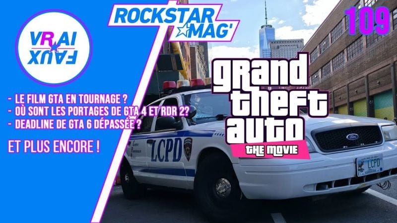 VRAI OU FAUX ? LE FILM GTA EN TOURNAGE ? LES PORTAGES DE GTA 4 ET RDR2 ? DEADLINE DE GTA 6 DÉPASSÉE?