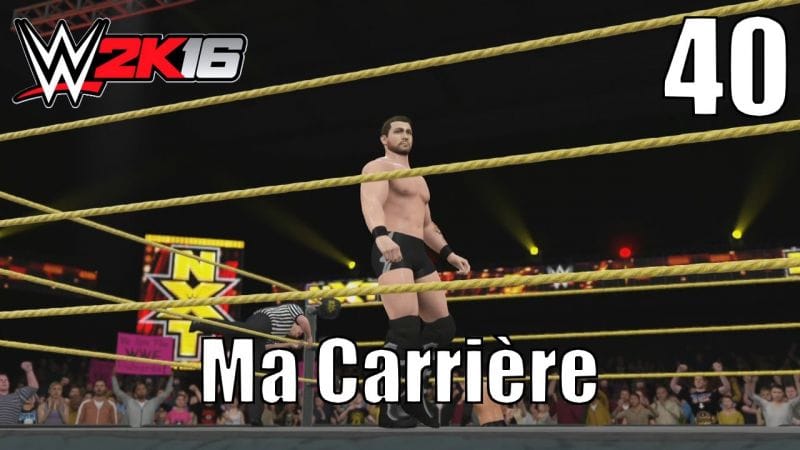 WWE 2K16 - Ma Carrière - Épisode 40 : Oh my God !