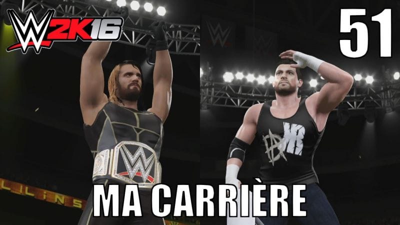WWE 2K16 - Ma Carrière - Épisode 51 : Le Match revanche de Seth Rollins