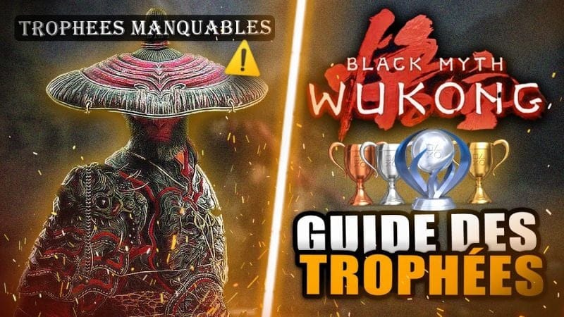 Black Myth Wukong : Guide des Trophées 🏆 Les Trophées Manquables, Platine DIFFICILE ? Durée, Conseil