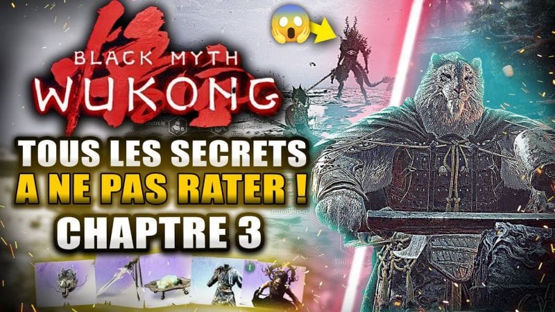 Black Myth Wukong : TOUS les SECRETS INCROYABLES Cachés au Chapitre 3 (Le Nouvel Ouest)