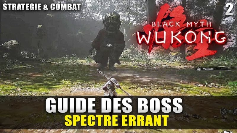 Black Myth Wukong : Guide BOSS - SPECTRE ERRANT (Stratégie COMBAT & Emplacement) Forêt des loups