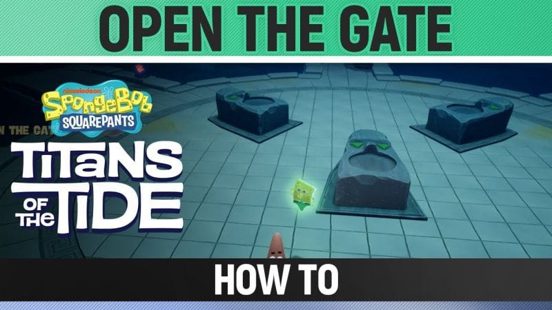 Spongebob: Titans of the Tide - Open the Gate - How to