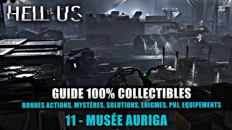 Hell Is Us : Guide 100% Collectibles & Énigmes - 11 : Musée Auriga (Solution Complète)