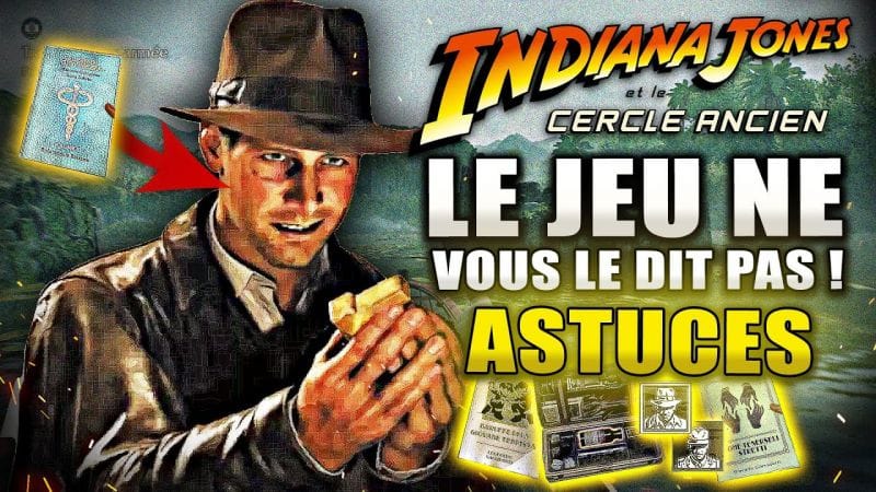 Indiana Jones et le Cercle Ancien : 7 Astuces à SAVOIR avant de Jouer ! (LE JEU NE LE DIT PAS) 🔥