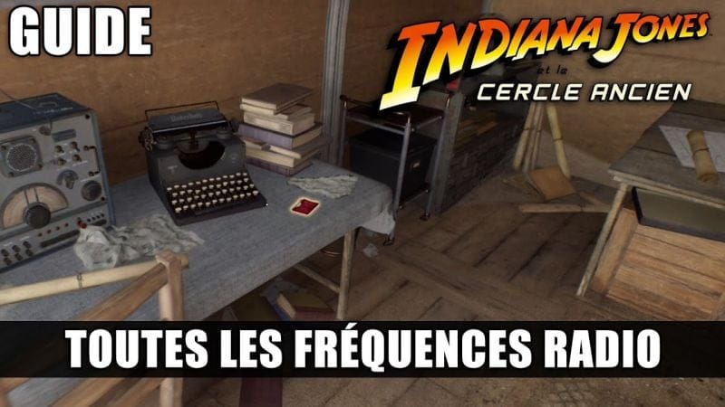 Indiana Jones et le Cercle Ancien : Toutes les FRÉQUENCES RADIO pour GINA (Guide 100%) Sur Écoute