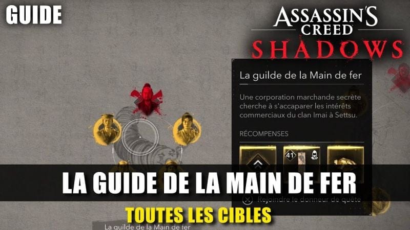 Assassin's Creed Shadows : Toutes les CIBLES de LA GUILDE DE LA MAIN DE FER (Guide) Emplacements