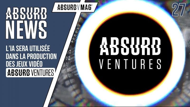 L'IA SERA UTILISÉE DANS LE DÉVELOPPEMENT DES JEUX ABSURD VENTURES