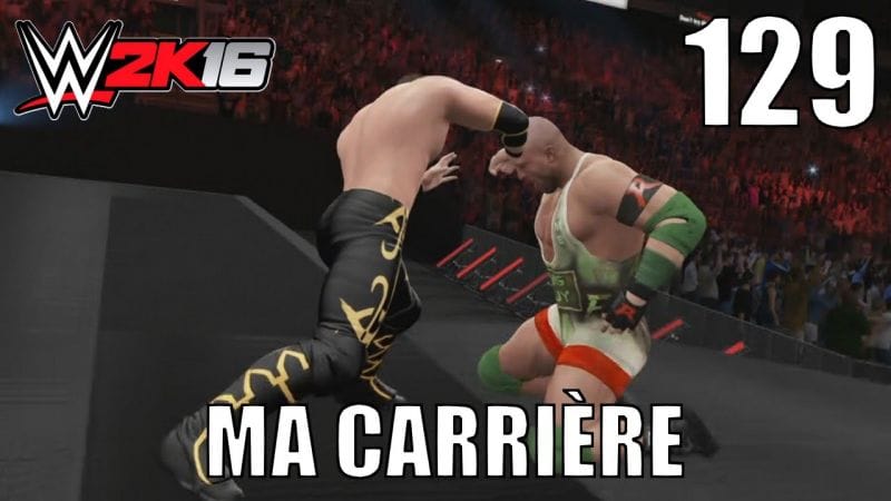 WWE 2K16 - Ma Carrière - Épisode 129 : Le troisième Élément