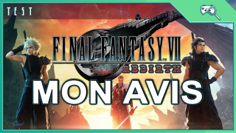FINAL FANTASY VII REBIRTH : MON AVIS ✨TEST✨PS5