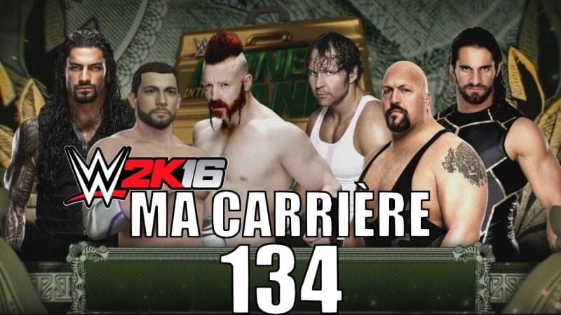 WWE 2K16 - Ma Carrière - Épisode 134 : Match Money in the Bank