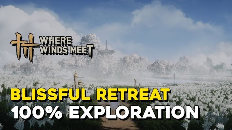 Where Winds Meet Blissful Retreat 100% Exploration (Sentient Beings)
