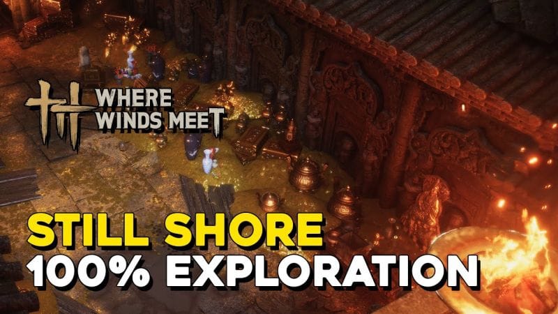 Where Winds Meet Still Shore 100% Exploration (Sentient Beings)