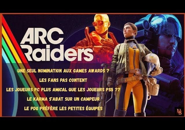ACTU ARC RAIDER : RECAP ACTU - UNE SEUL NOMINATION ?? LE PDG PREFERE LES PETITES EQUIPES