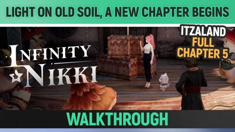 Infinity Nikki - Light on Old Soil, A New Chapter Begins - Full Chapter 5 Walkthrough