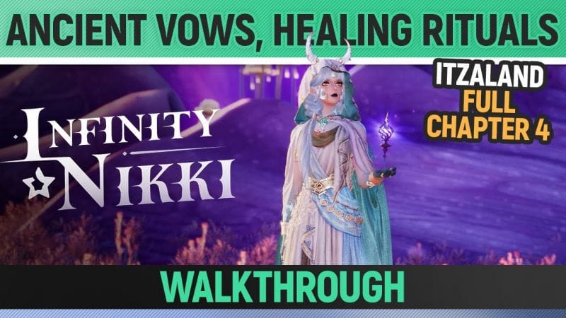 Infinity Nikki - Ancient Vows, Healing Rituals - Full Chapter 4 Walkthrough