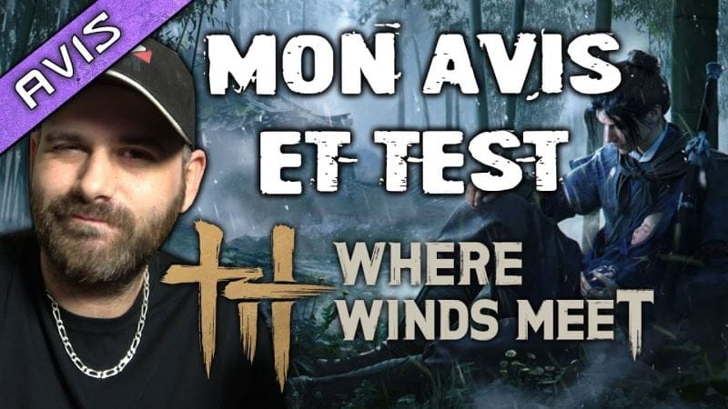 J’ai tout fini et je ne vais pas me faire que des potes 😅 Mon avis et test Where Winds Meet.