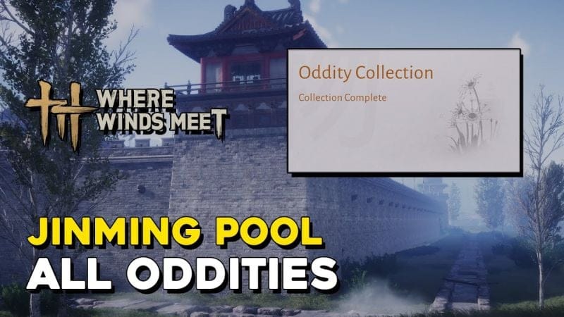 Where Winds Meet Jinming Pool All Oddity Locations