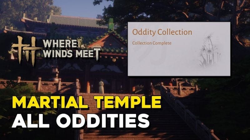 Where Winds Meet Martial Temple All Oddity Locations