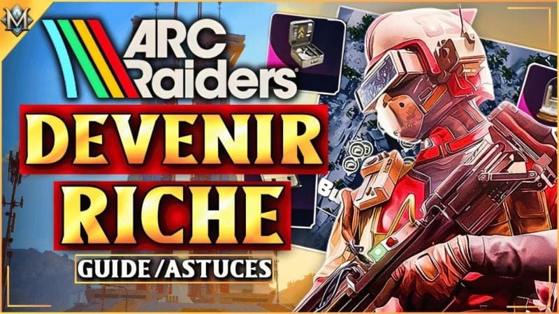 ARC RAIDERS : Devenir Riche Ultra Rapidement ! Ma Route de Loot Optimisée