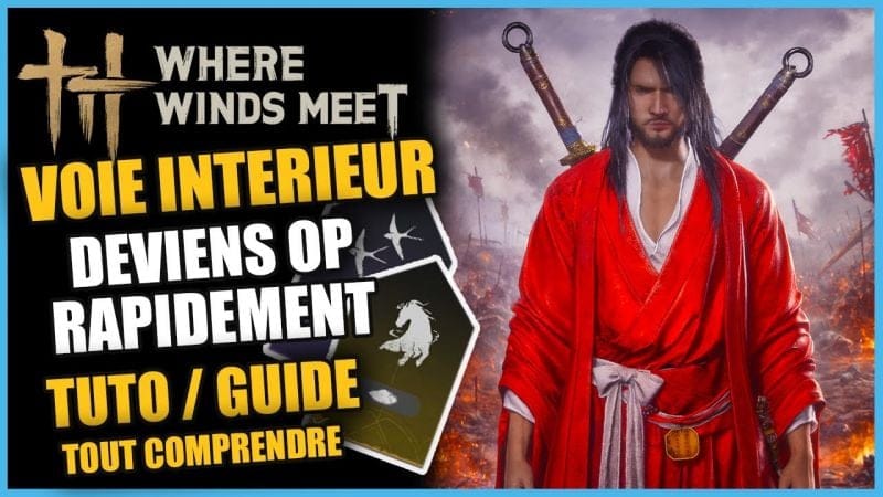 MAXIMISE TES PASSIFS FACILEMENT (VOIE INTÉRIEUR) sur Where Winds Meet GUIDE/TUTO FR