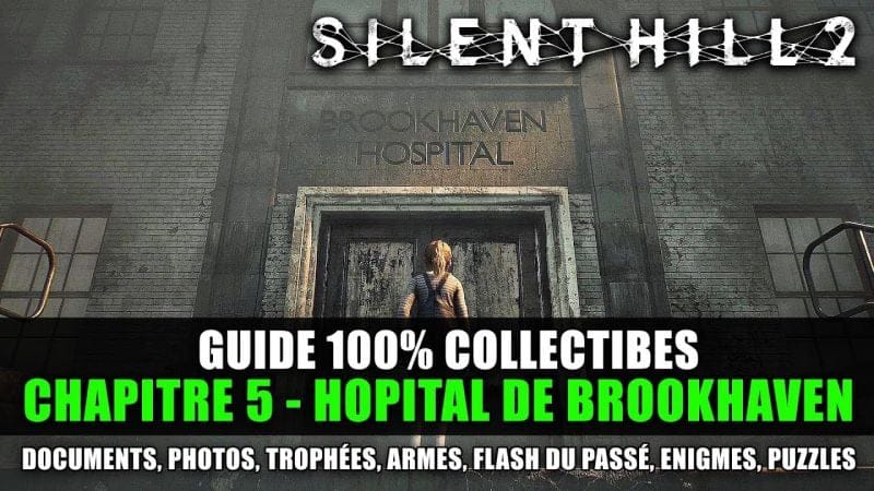 Silent Hill 2 REMAKE : Guide 100% Collectibles - 5 : Hôpital de Brookhaven (Document, Photo) SOLUCE