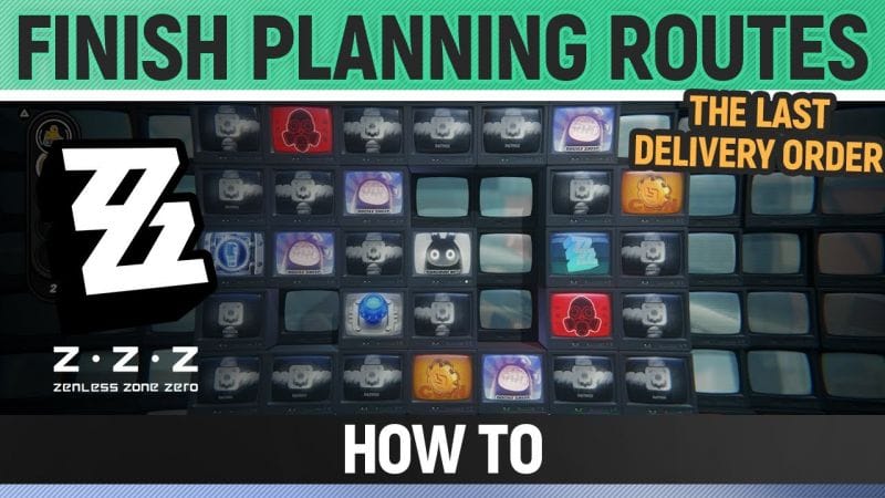 Zenless Zone Zero - Finish planning routes - The Last Delivery Order
