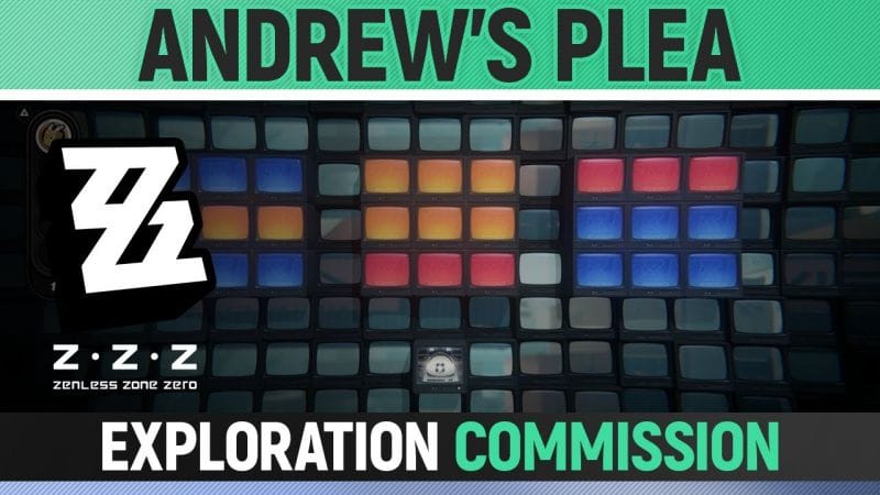 Zenless Zone Zero - Andrew's Plea - Exploration Commission Walkthrough