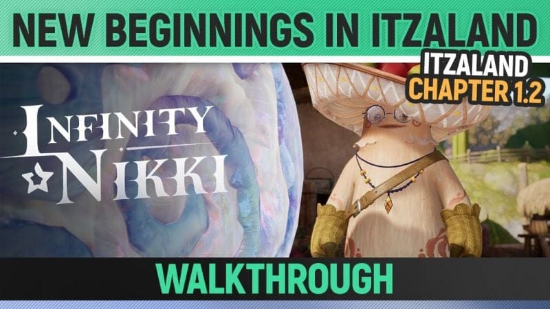 Infinity Nikki - New Beginnings in Itzaland - Walkthrough