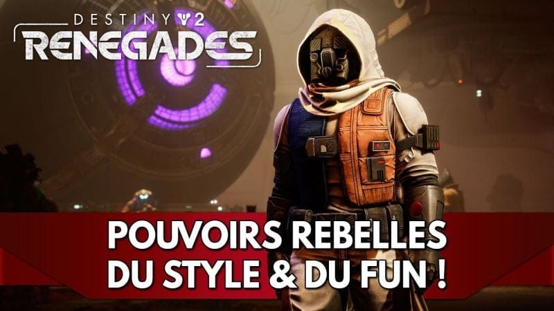 Destiny 2 FR Rebelles : Pouvoirs Rebelles, du Style & du Fun !