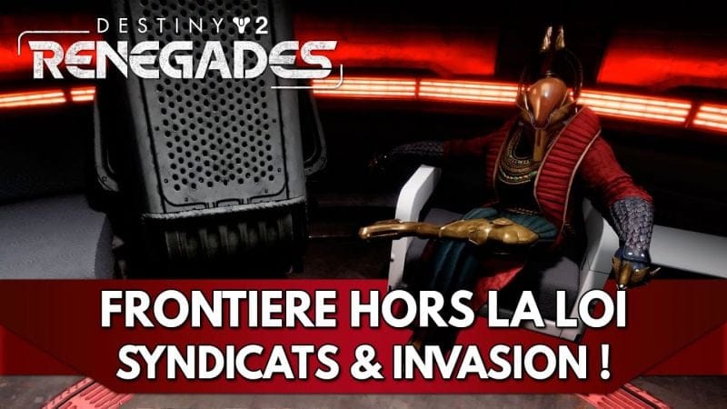 Destiny 2 FR Rebelles : Frontière Hors la Loi & Syndicats + Invasion !