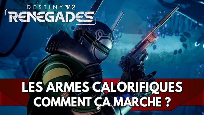 Destiny 2 FR Rebelles : Armes Calorifiques - Comment ça Marche ?