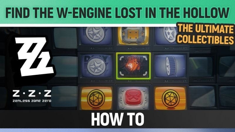 Zenless Zone Zero - Find the W-Engine lost in the Hollow - How to