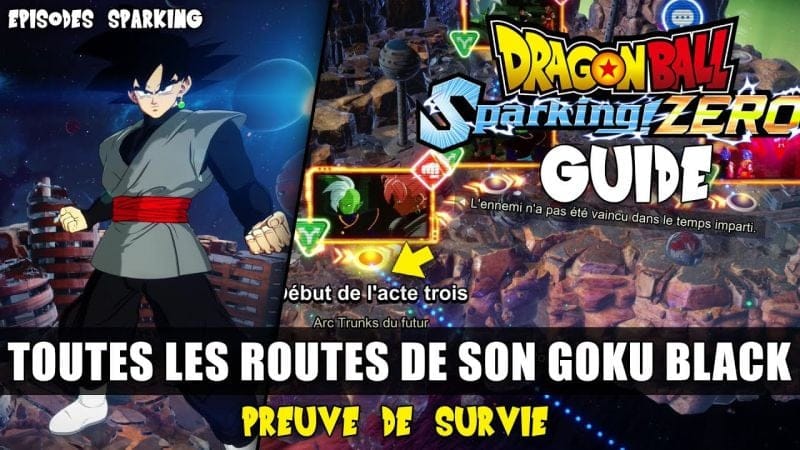 Dragon Ball: Sparking Zero : Guide 100% - TOUTES les Routes de SON GOKU BLACK (🏆 Épisodes Sparking)