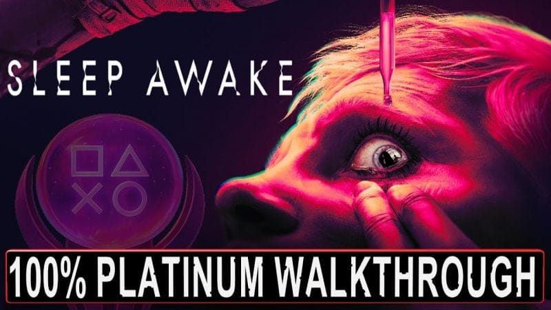 Sleep Awake 100% Platinum Walkthrough - Trophy & Achievement Guide