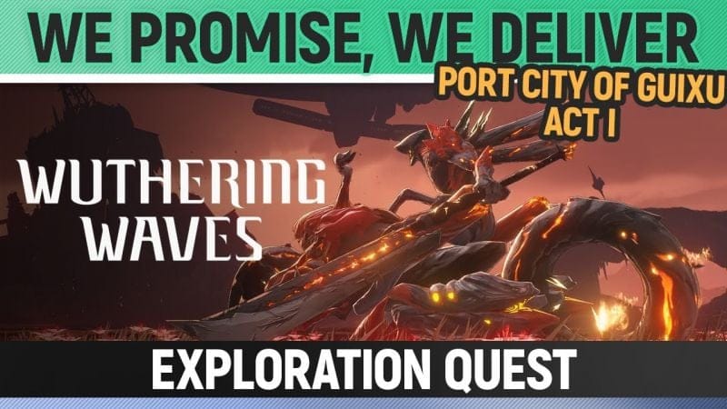 Wuthering Waves - We Promise, We Deliver - Port City of Guixu - Act I - Exploration Quest