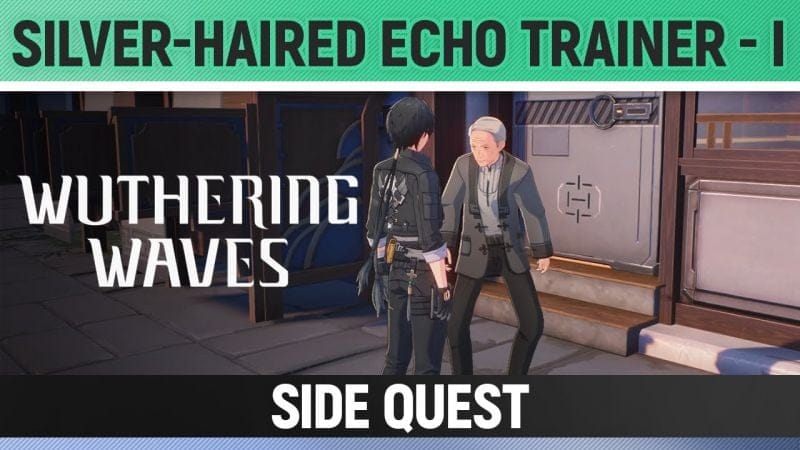 Wuthering Waves - Silver-haired Echo Trainer - I - Side Quest Walkthrough