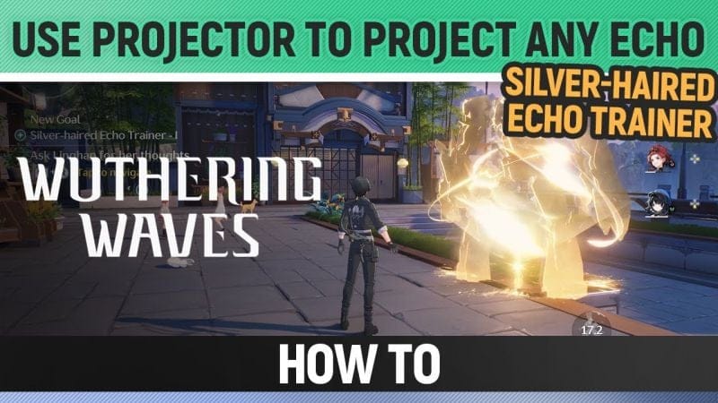 Wuthering Waves - Use Utilities - Projector to project any Echo - Silver-haired Echo Trainer I